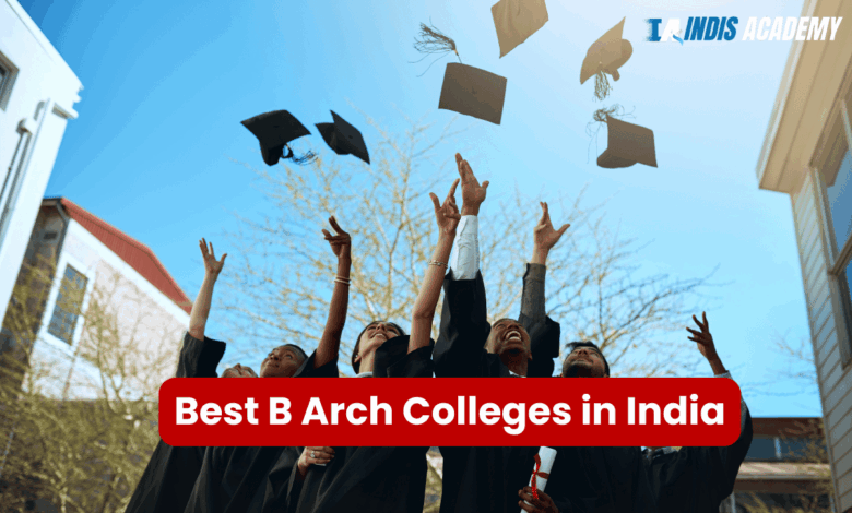 Best B Arch Colleges in India