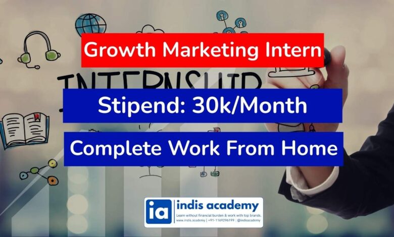 Apply For Growth Marketing Intern With 30k Monthly Stipend [Work From Home]