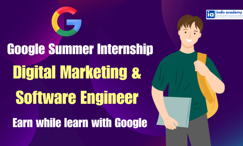 Google Summer Internship 2025: Earn While You Learn in Digital Marketing & Software Engineering