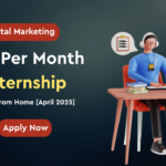 Want to Work from Home & Earn ₹30K/Month? Apply for These 5 Digital Marketing Internships In April 2025
