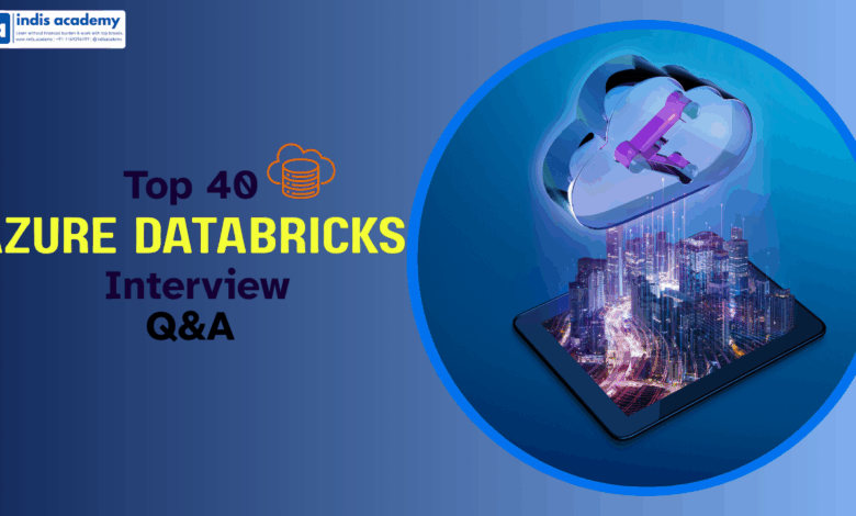 Top 40 Azure Databricks Interview Questions and Answers 1 Azure Databricks Interview Q/A