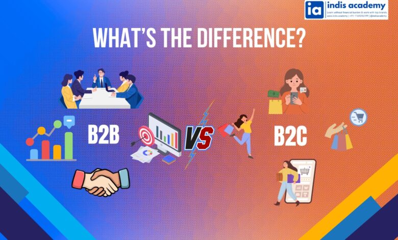 B2B vs B2C Digital Marketing – Key Strategy Differences Explained 1 what is the difference between B2B and B2C
