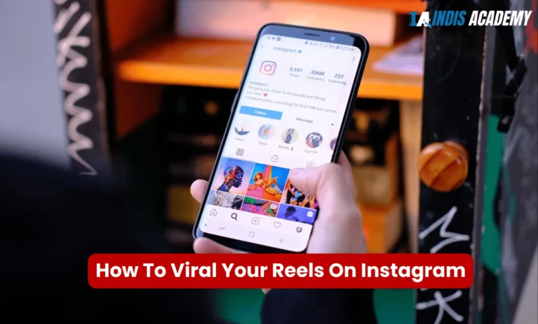 How To Viral Your Reels On Instagram - Complete Marketing Guide 1 How To Viral Your Reels On Instagram