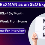 Join REXMAN as an SEO Expert – Work from Anywhere With 30k-45kMonth Salary