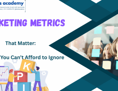 Marketing Metrics That Matter: The KPIs You Can’t Afford to Ignore