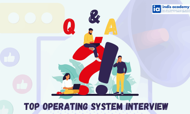 Top Operating System Interview Questions and Answers for 2025 1 Operating System Interview Questions