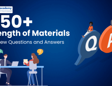 Top 50+ Strength of Materials Interview Questions and Answers
