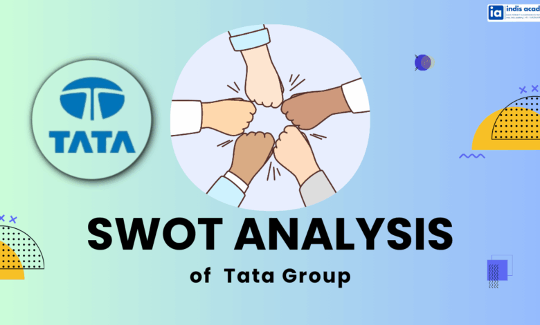 SWOT Analysis of Tata Group: Strength, Legacy & Future Strategy 1 Tata Group swot