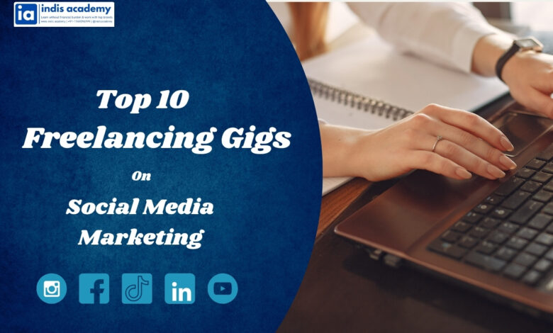 Top 10 Social Media Marketing Freelance Gigs You Can Land This Month 1 Top 10 social media marketing freelancing gigs