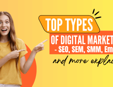 Top Types of Digital Marketing – SEO, SEM, SMM, Email & More Explained