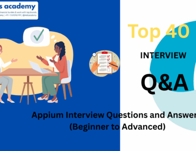 Top 40 Appium Interview Questions and Answers (Beginner to Advanced)