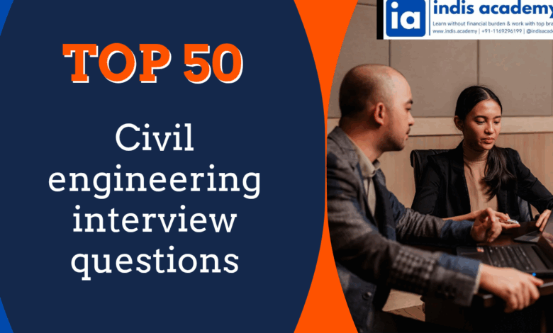 Top 50 Civil Engineering Interview Questions and Answers (2025 Guide) 1 Top 50 Civil Engineering Interview Questions and Answers (2025 Guide)