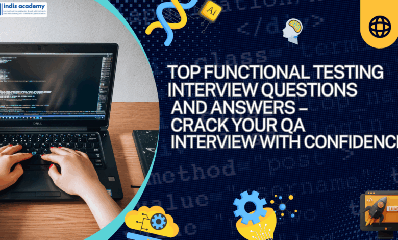 Top Functional Testing Interview Questions and Answers – Crack Your QA Interview with Confidence 1 Top-Functional-Testing-Interview-Questions-and-Answers-–-Crack-Your-QA-Interview-with-Confidence
