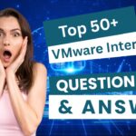 Top 50+ VMware Interview Q and A
