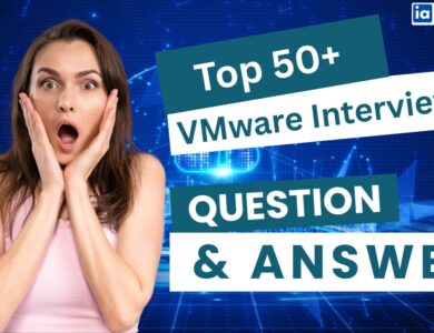 Top 50+ VMware Interview Q and A