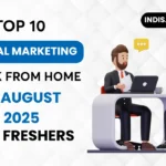 Top 10 Digital Marketing Work From Home Jobs for Freshers (Aug 2025)