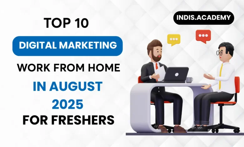 Top 10 Digital Marketing Work From Home Jobs for Freshers (Aug 2025) 1 Top 10 Digital Marketing Work From Home Jobs for Freshers (Aug 2025)