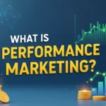 What Is Performance Marketing - Complete Overview & How To Learn In 2025