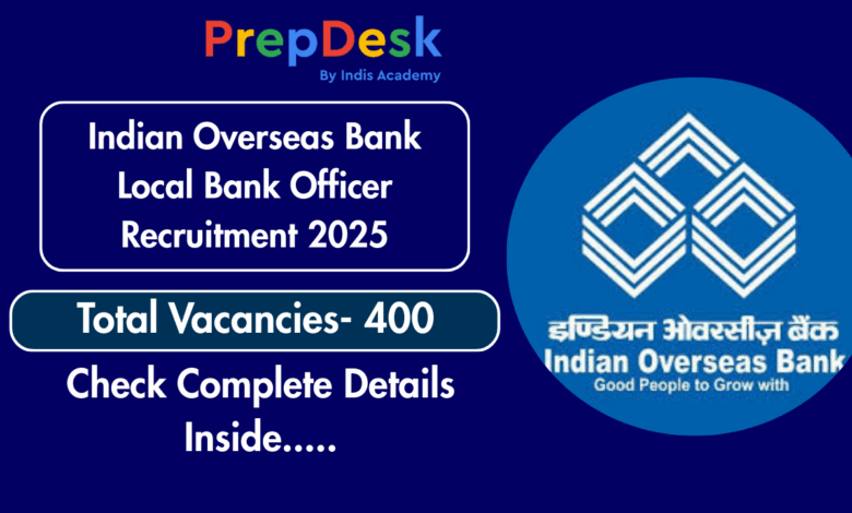 Indian Overseas Bank (IOB) Local Bank Officer Recruitment 2025