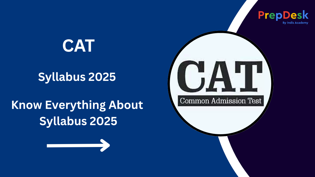 CAT Syllabus 2025: Section-Wise Topics, Weightage & Exam Pattern - Prepdesk