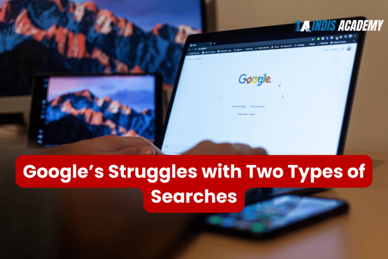 Google’s Struggles with Two Types of Searches
