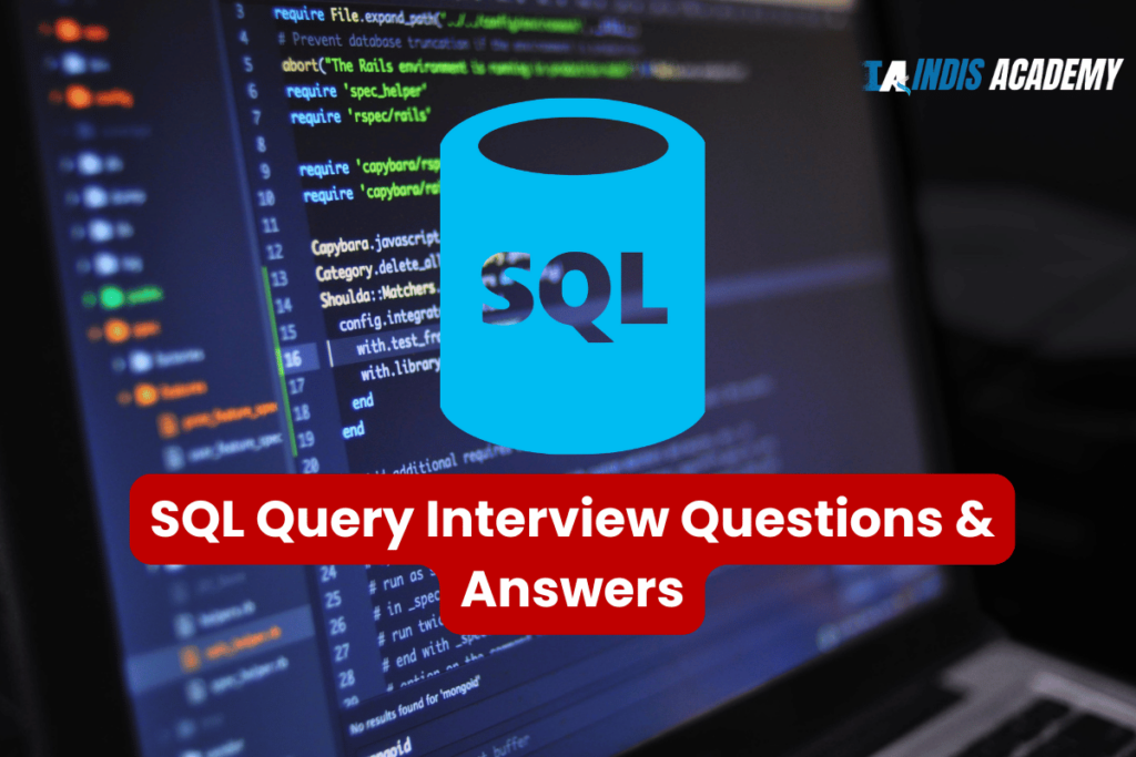 SQL Query Interview Questions & Answers