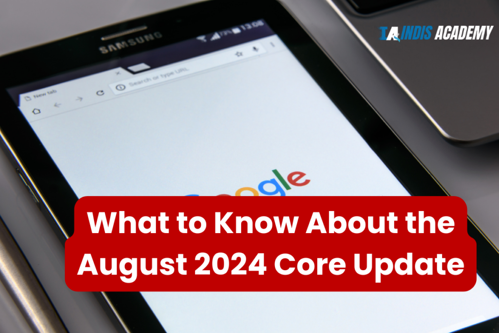 What to Know About the August 2024 Core Update