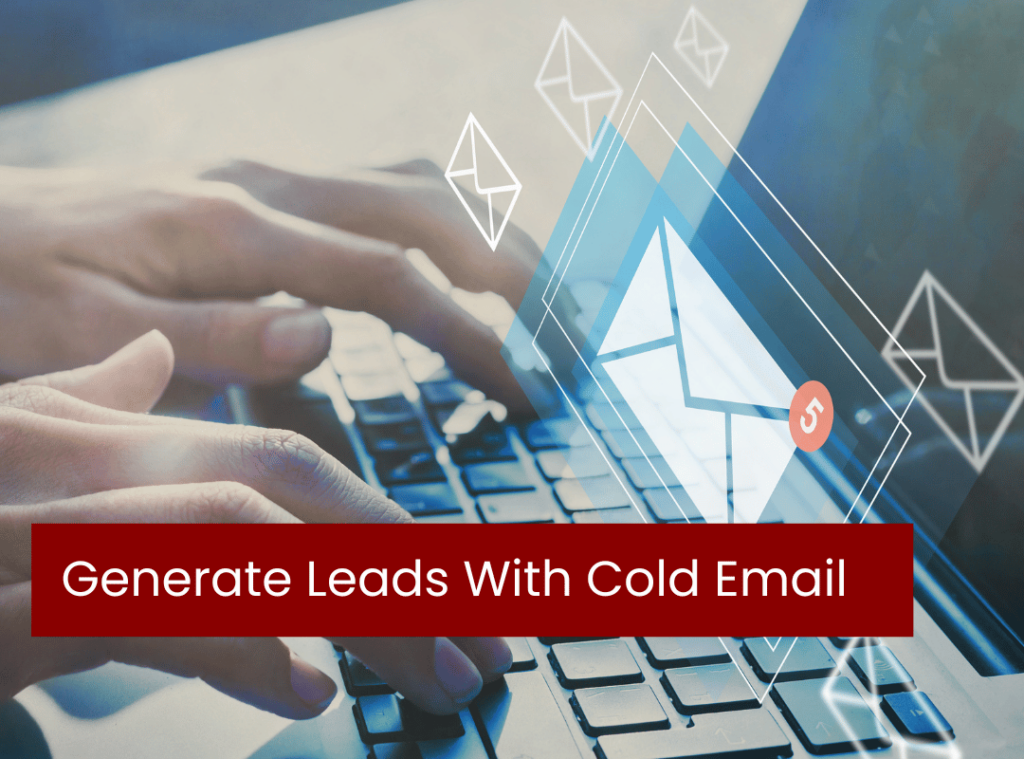 Generate Leads With Cold Email